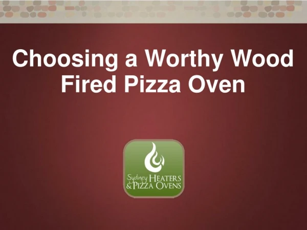 Choosing a Wood Fired Pizza Oven