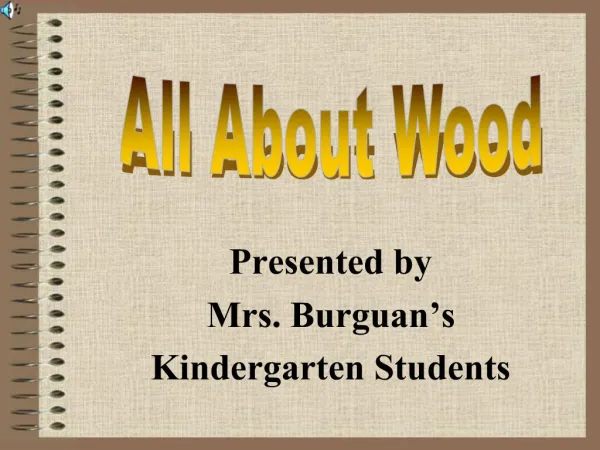 Presented by Mrs. Burguan s Kindergarten Students