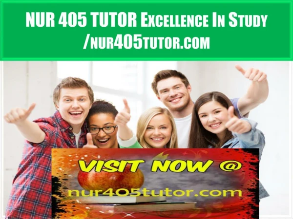NUR 405 TUTOR Excellence In Study /nur405tutor.com