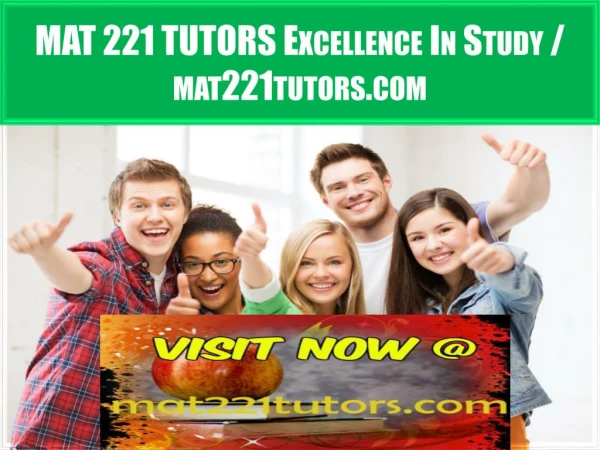 MAT 221 TUTORS Excellence In Study / mat221tutors.com