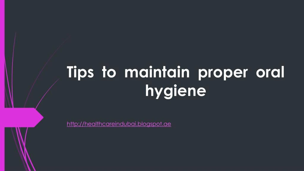 tips to maintain proper oral hygiene