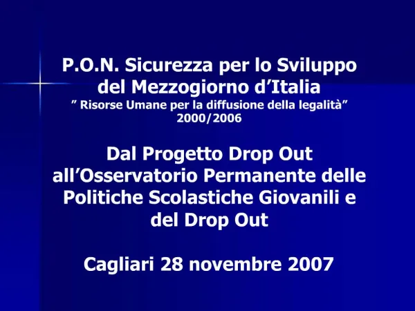 P.O.N. Sicurezza per lo Sviluppo del Mezzogiorno d Italia Risorse Umane per la diffusione della legalit 2000