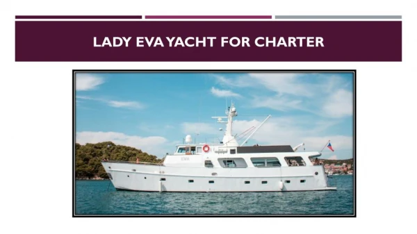 Performance of Lady Eva Yacht