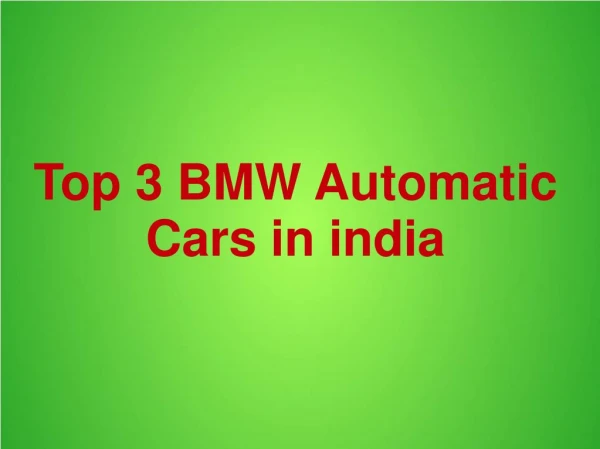 Check The Top 3 BMW Automatic Cars in India 2016