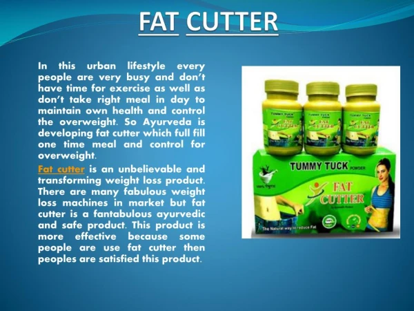 Fat cutter is a transforming weight loss formula.
