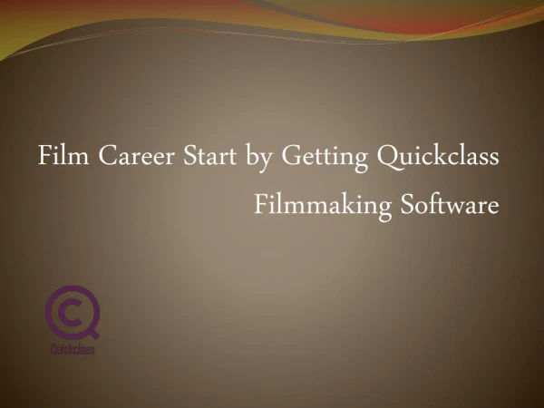 Film Career Start by Getting Quickclass Filmmaking Software