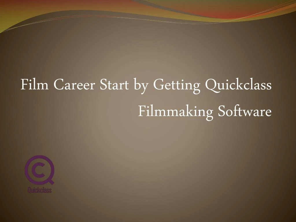 film career start by getting quickclass filmmaking software