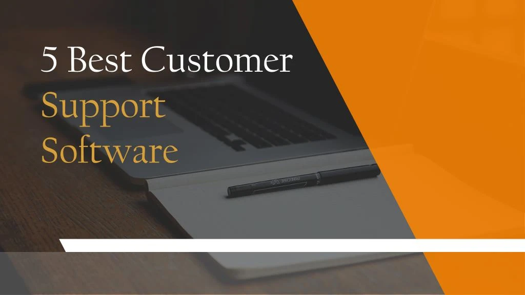 5 best customer support software