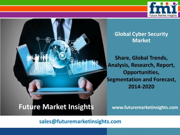 Cyber Security Market Volume Forecast and Value Chain Analysis 2014-2020