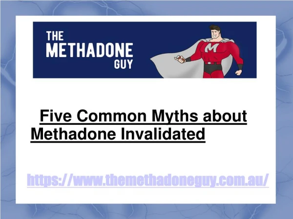Five common myths about methadone invalidated
