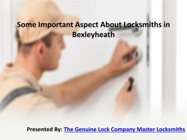 Some Important Aspect about Locksmiths in Bexleyheath