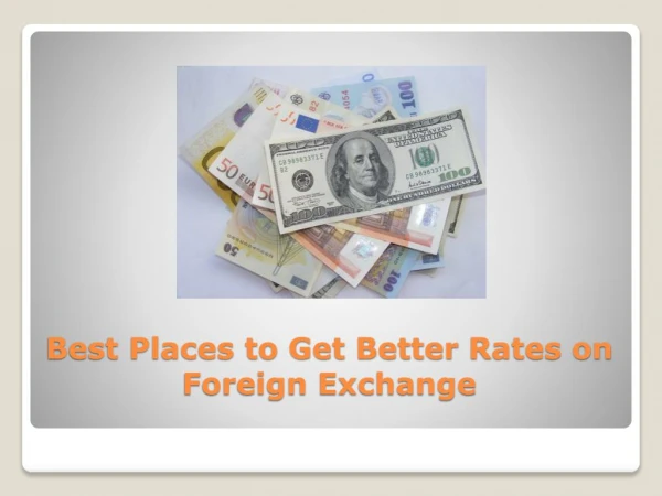 Best Places to Get Better Rates on Foreign Exchange