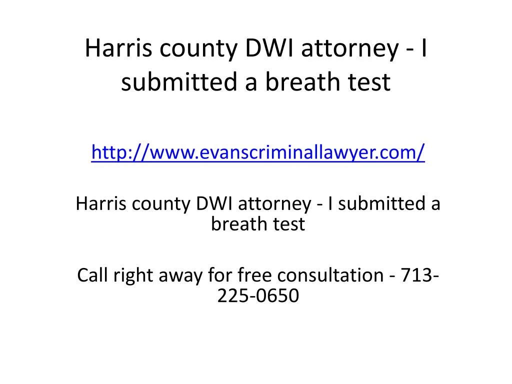 harris county dwi attorney i submitted a breath test