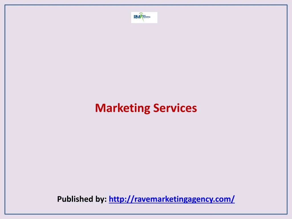 marketing services published by http ravemarketingagency com
