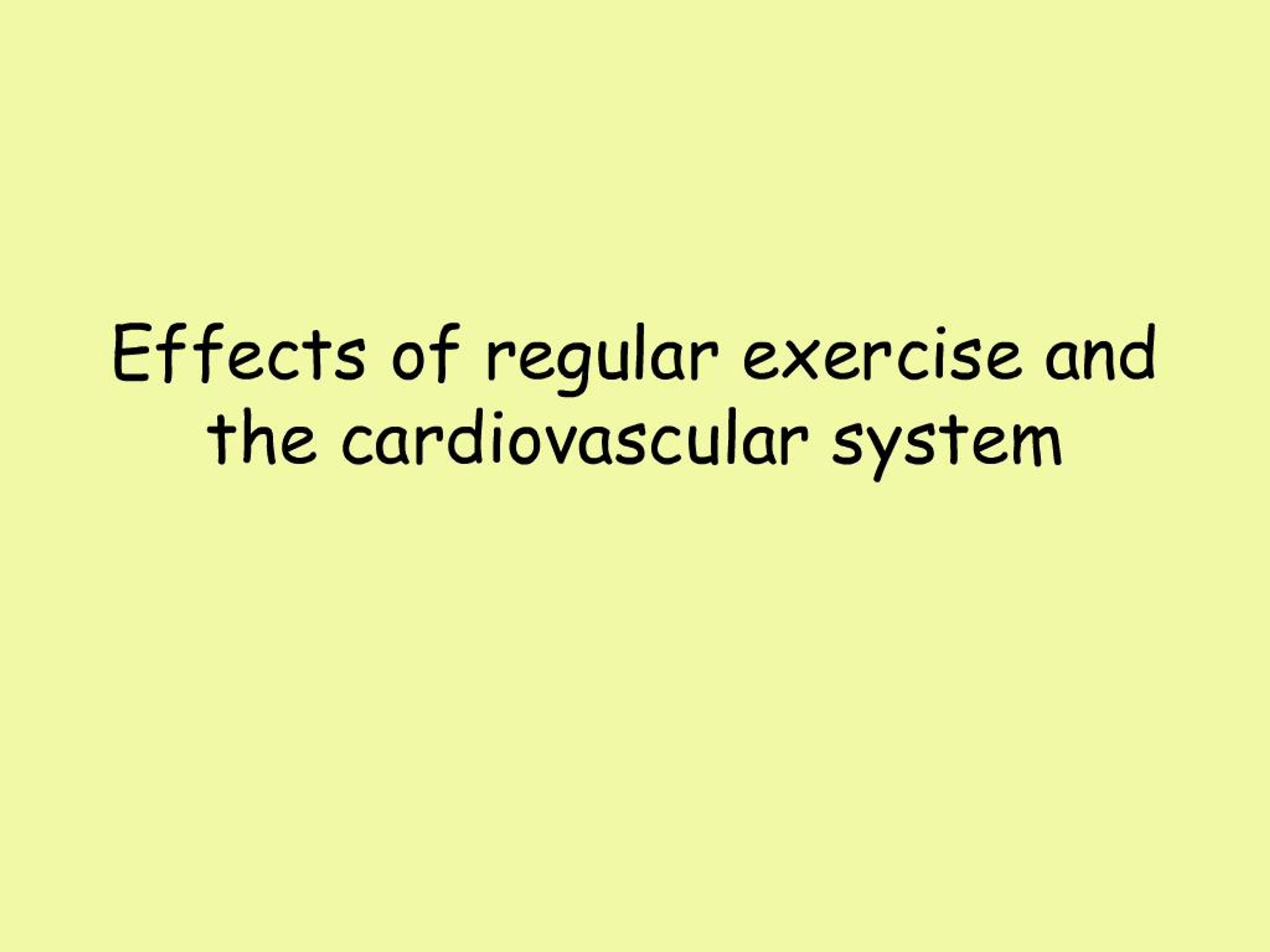 PPT - Effects of regular exercise and the cardiovascular system ...