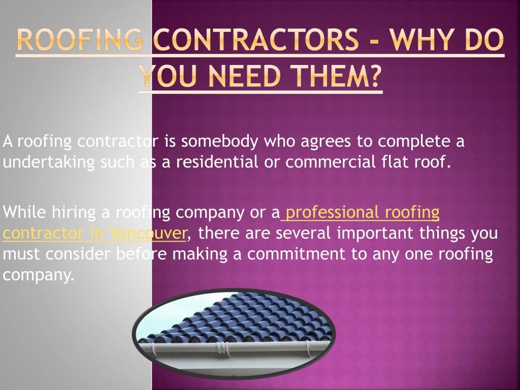 roofing contractors why do you need them