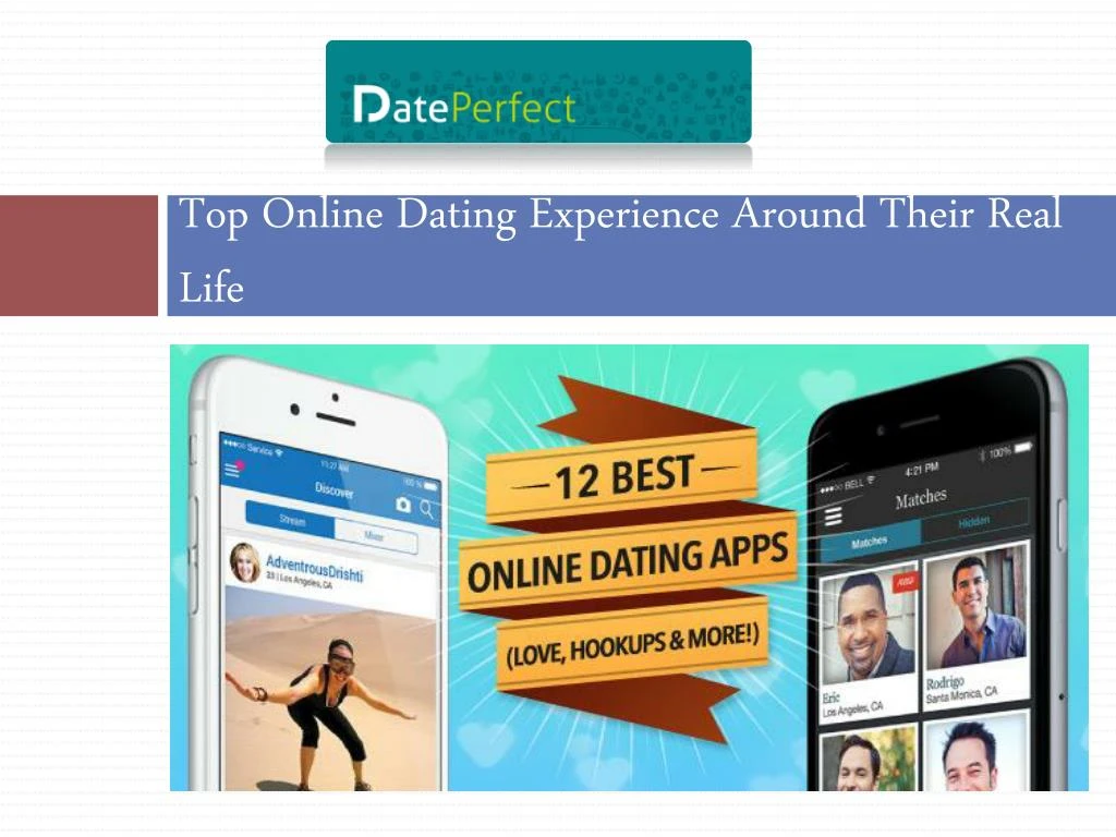 top online dating experience around their real life