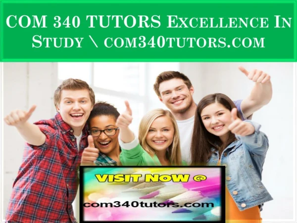 COM 340 TUTORS Excellence In Study \ com340tutors.com