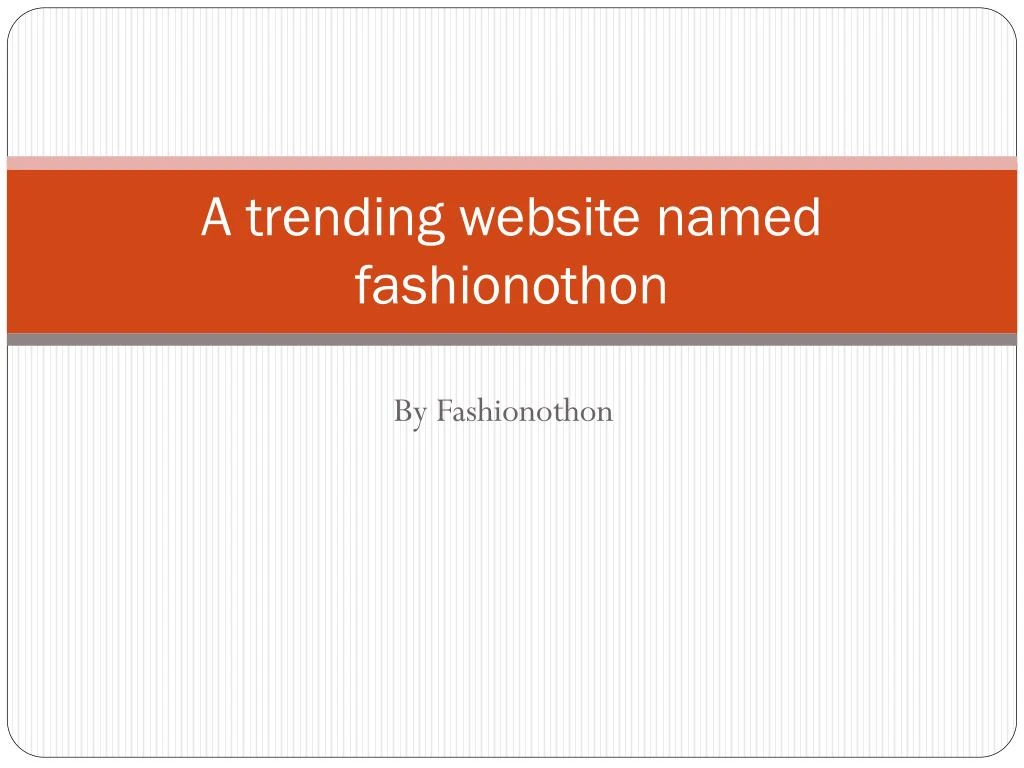 a trending website named fashionothon