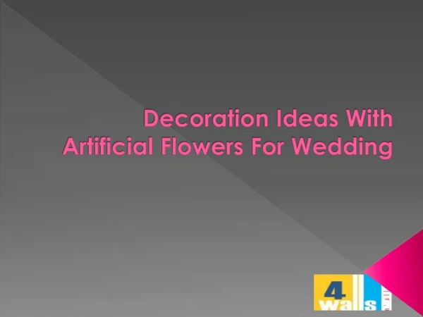 Decoration Ideas With Artificial Flowers For Wedding