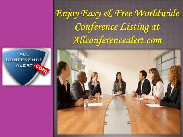 Enjoy easy and free worldwide conference listing at allconferencealert