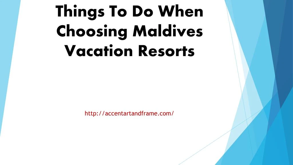 things to do when choosing maldives vacation resorts