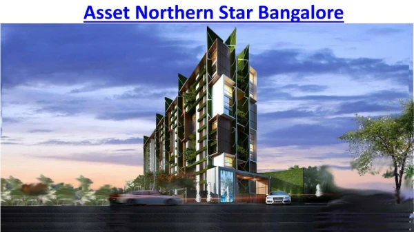 Asset Northern Star in Bangalore