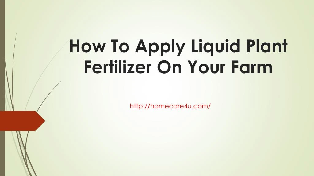 how to apply liquid plant fertilizer on your farm