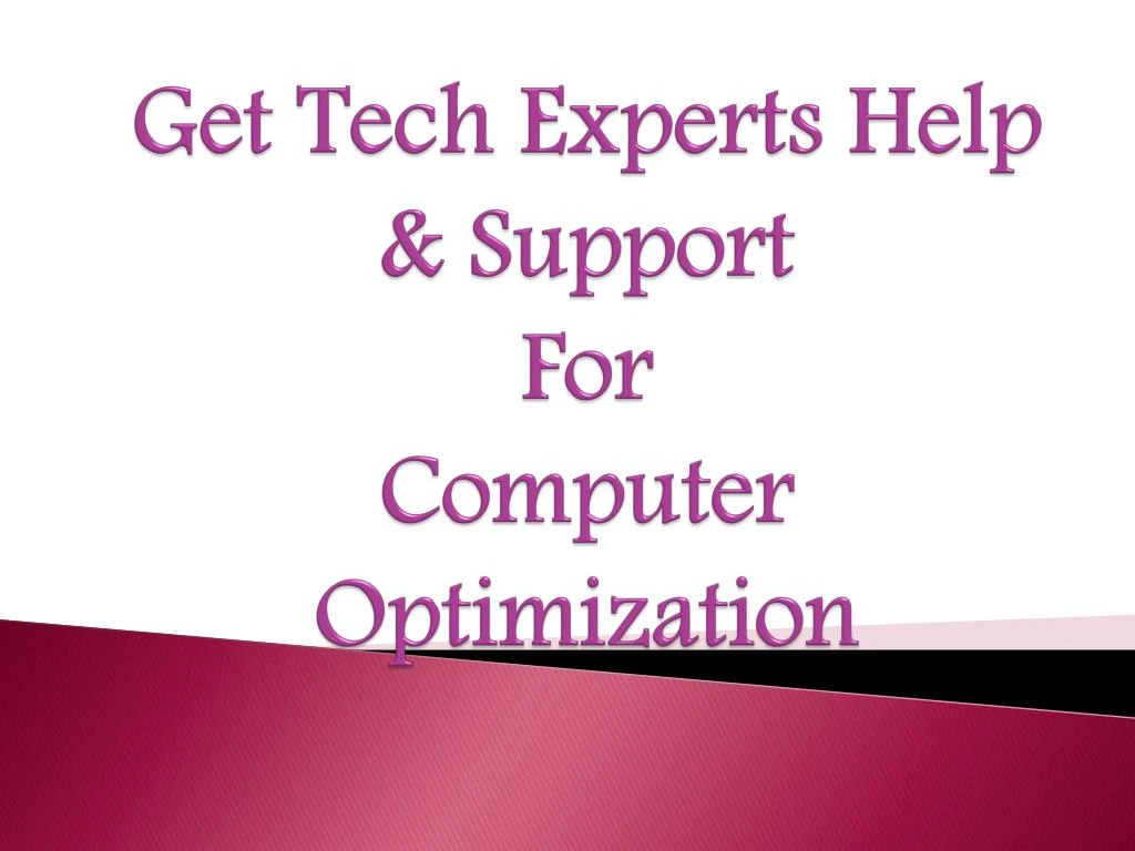 get tech experts help s upport for computer optimization