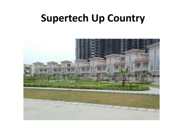 Supertech Up Country is in Noida Expressway