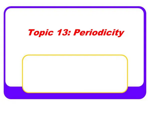 Topic 13: Periodicity