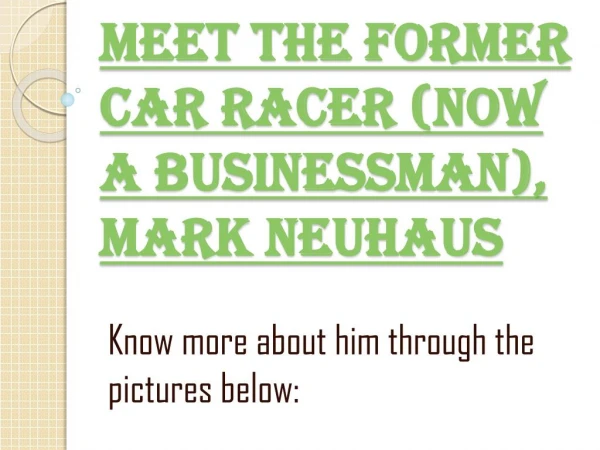 Meet the Former Car Racer (Now a Businessman), Mark Neuhaus