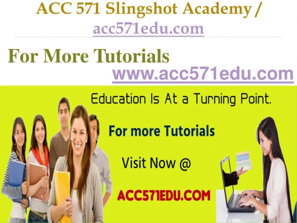 ACC 571 Slingshot Academy / acc571edu.com