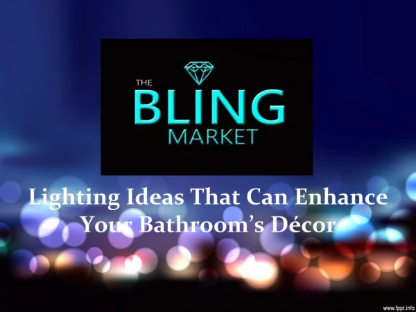 Lighting Ideas That Can Enhance Your Bathroom’s Décor