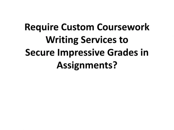 How Custom Coursework Writing Service is Important?