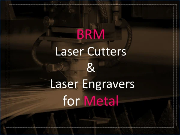 BRM Laser Cutters & Laser Engravers for Metal