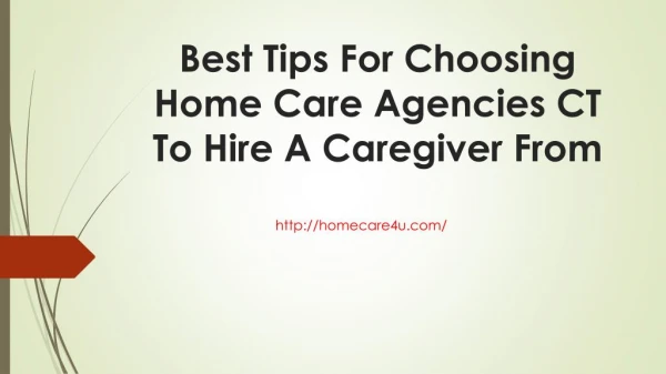 Best tips for choosing home care agencies ct to hire a caregiver from