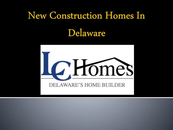 New Construction Homes In Delaware