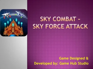 Sky Combat - Sky Force Attack - slide 1