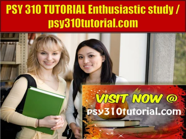 PSY 310 TUTORIAL Enthusiastic study / psy310tutorial.com