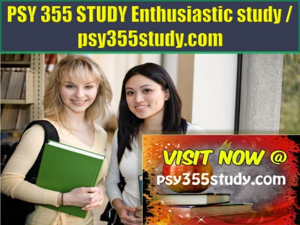 PSY 355 STUDY Enthusiastic study / psy355study.com