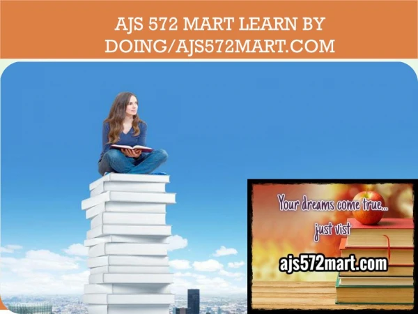 AJS 572 MART Learn by Doing/ajs572mart.com