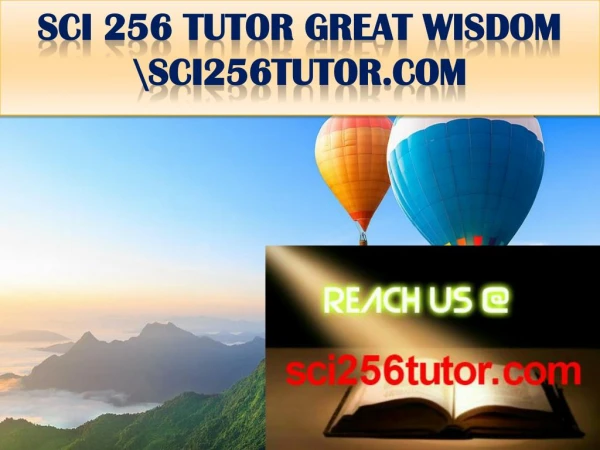 SCI 256 TUTOR GREAT WISDOM \sci256tutor.com