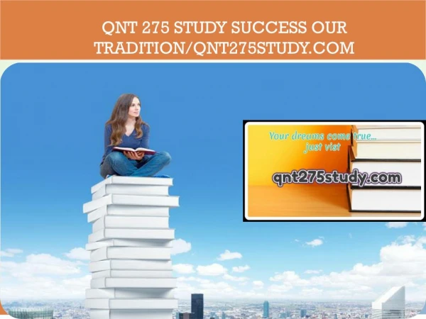 QNT 275 STUDY Success Our Tradition/qnt275study.com