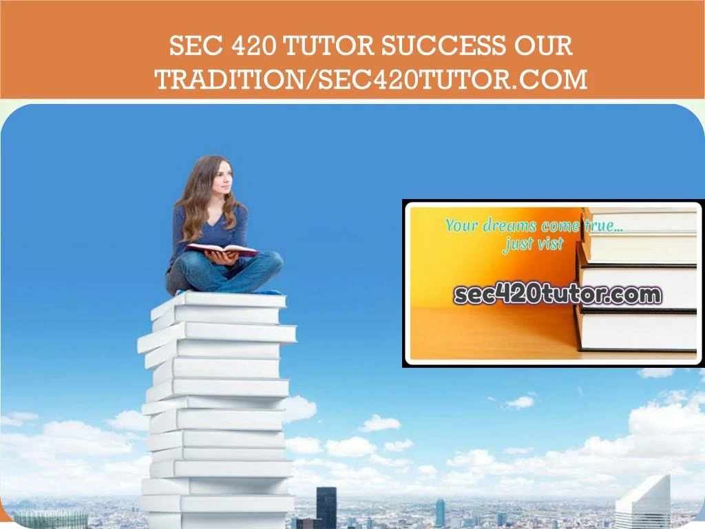sec 420 tutor success our tradition sec420tutor com