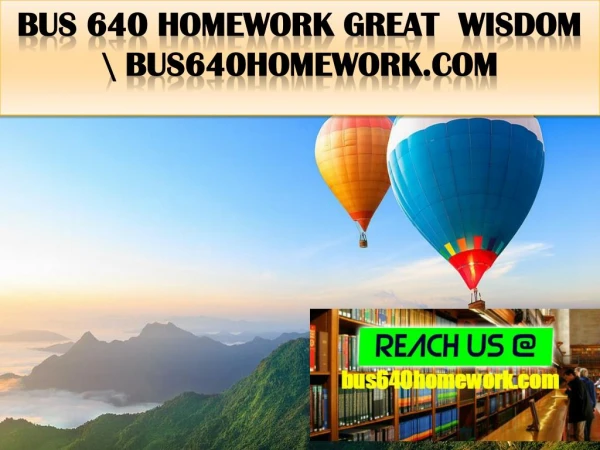 BUS 640 HOMEWORK Great Wisdom \ bus640homework.com