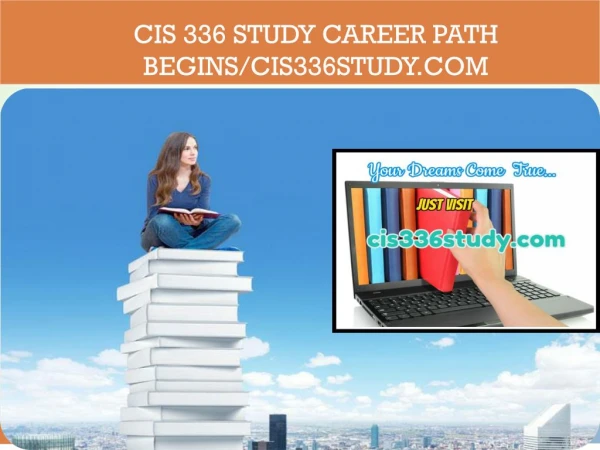 CIS 336 STUDY Career Path Begins/cis336study.com