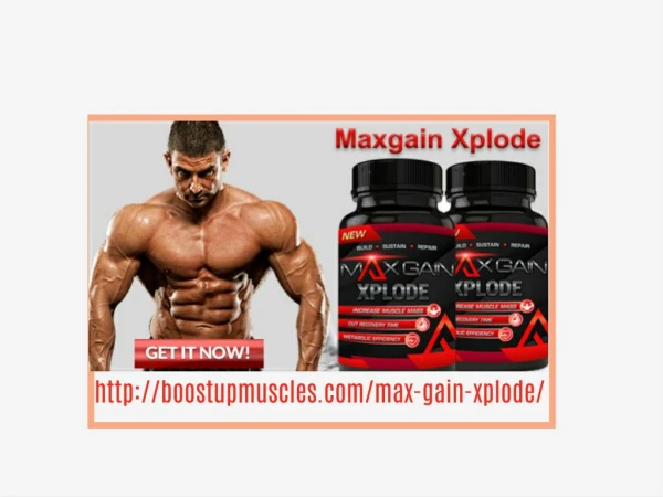 http://boostupmuscles.com/max-gain-xplode/