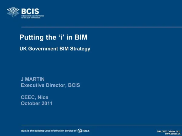 Putting the i in BIM UK Government BIM Strategy