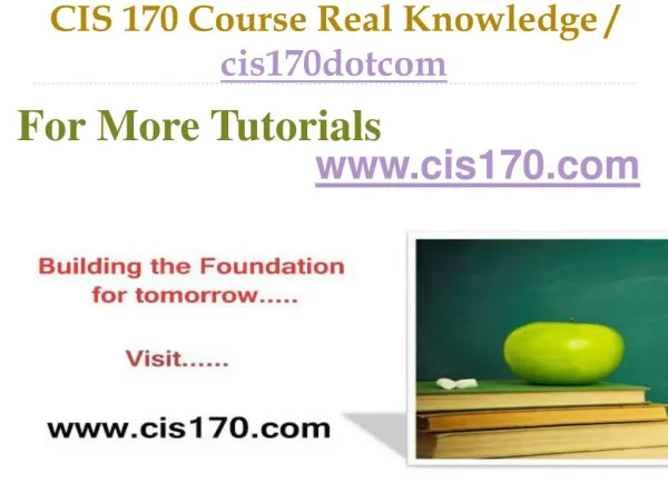 CIS 170 Course Real Tradition,Real Success / cis170dotcom